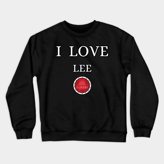 I LOVE LEE | Alabam county United state of america Crewneck Sweatshirt by euror-design